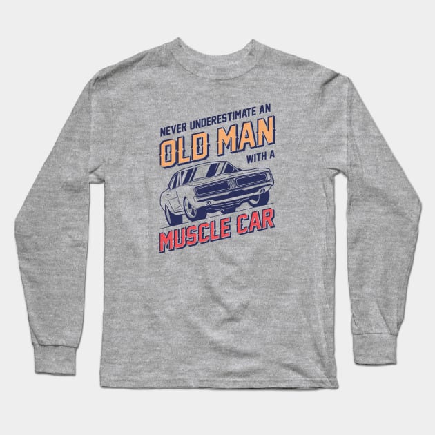 Never Underestimate an Old Man 1 Long Sleeve T-Shirt by DirtyWolf